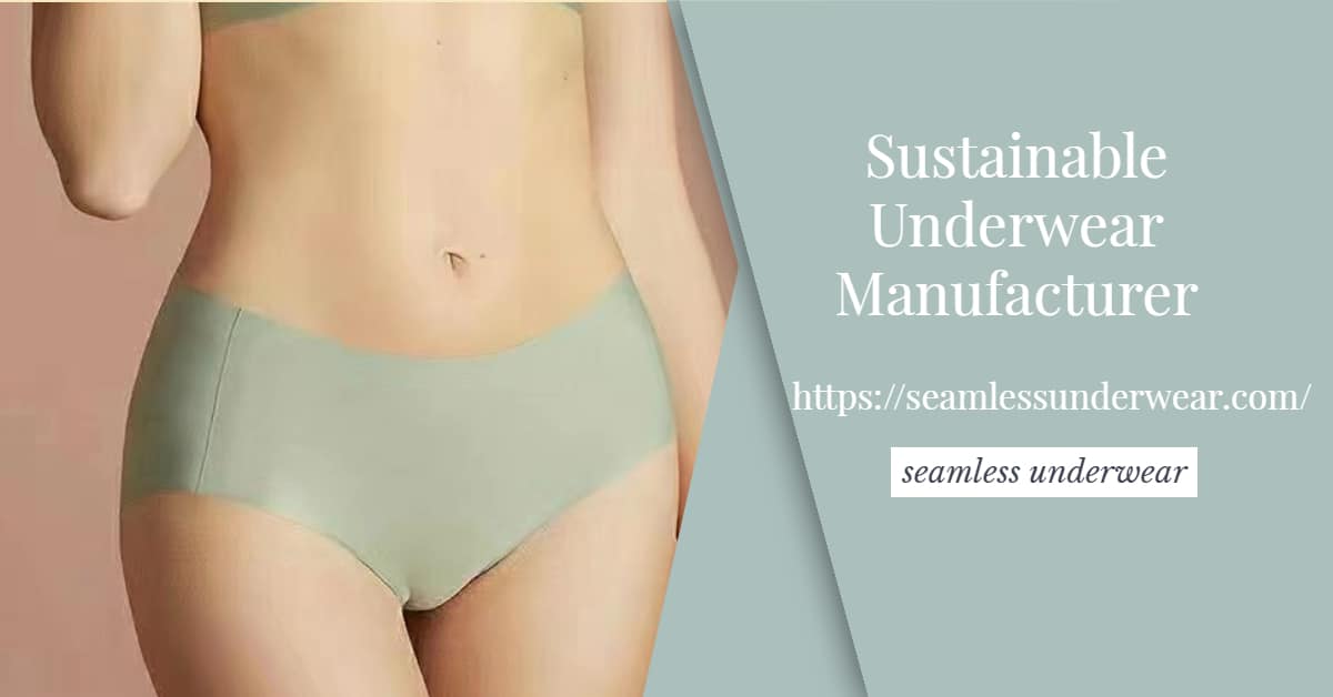 Sustainable Underwear Manufacturer