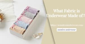 What fabric is underwear made of？